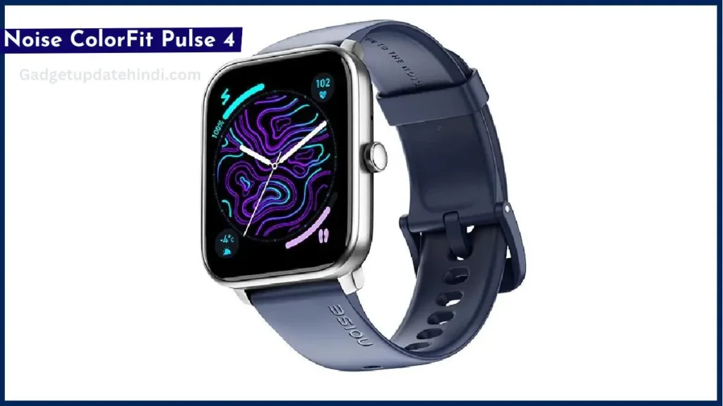 Noise ColorFit Pulse 4 smartwatch comes under the radar of the poor